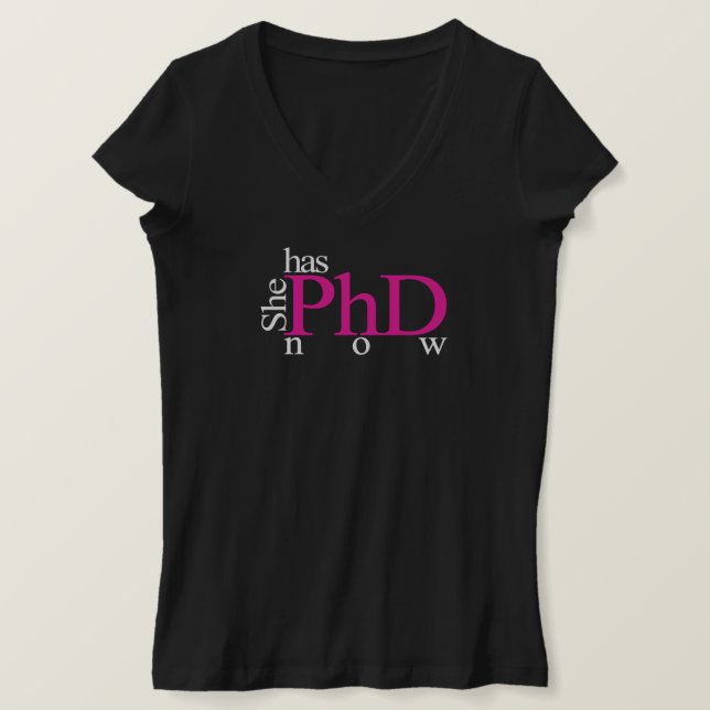 She has PhD now T-Shirt (Design Front)