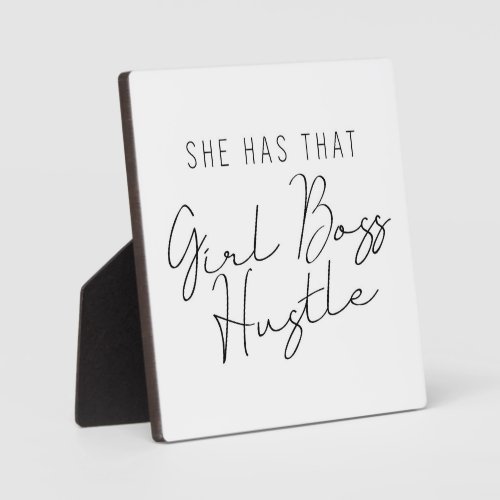 She has that girl boss hustle Office Desk Sign Plaque