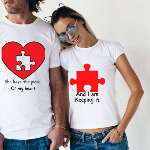 She have a piece of my heartcouple valentine  T_Shirt