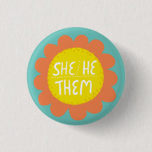 SHE/HE/THEM Pronouns Flower Pride Handlettered Button