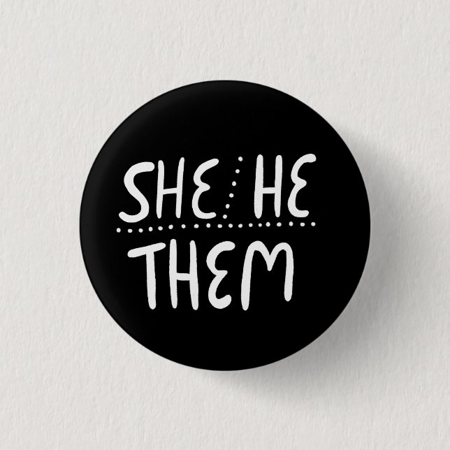 SHE/HE/THEM Pronouns Pride Handlettered Minimal Button (Front)
