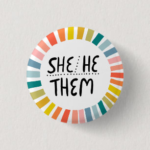 SHE/HE / THEM Pronouns Rainbow Handlettered Pride Button