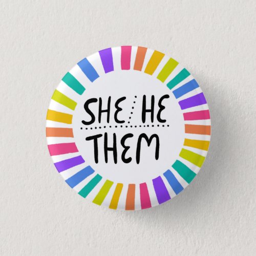 SHEHE  THEM Pronouns Rainbow Handlettered Pride Button