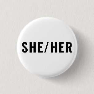 She Her Gender Pronouns black and white simple Button