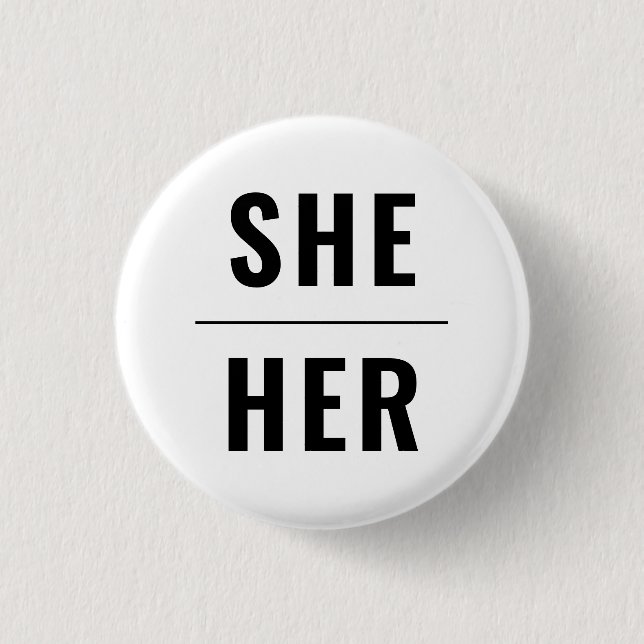 She Her Gender Pronouns black white lgbtq pride Button (Front)