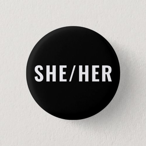 She Her Gender Pronouns white and black simple   Button