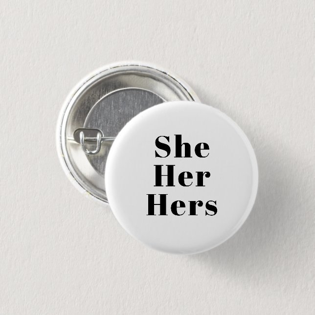 She, Her, Hers black white gender Pronouns Lgbtq Button (Front & Back)