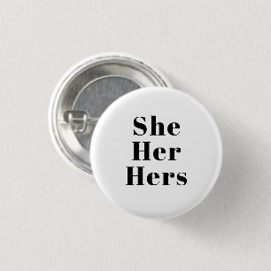 She, Her, Hers black white gender Pronouns Lgbtq Button
