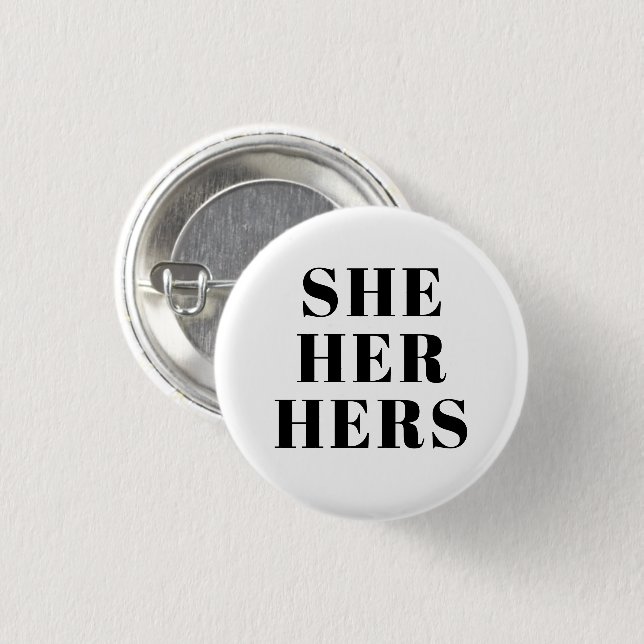 She, Her, Hers Gender Pronouns black white modern Button (Front & Back)