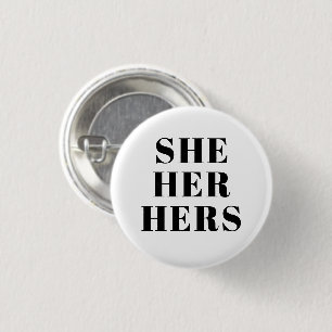 She, Her, Hers Gender Pronouns black white modern Button