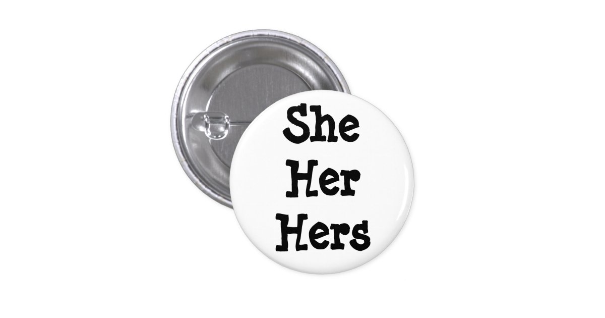 She/Her/Hers Pronoun Button | Zazzle