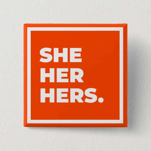 She/Her/Hers Pronoun Button (Front)