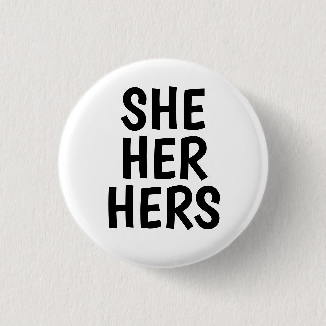 she/her/hers pronouns black and white button (Front)