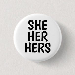 she/her/hers pronouns black and white button