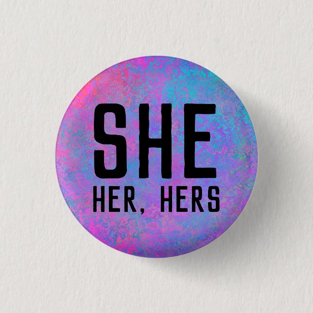 She, Her, Hers Pronouns Button (Front)