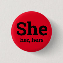 She, Her, Hers Pronouns Button