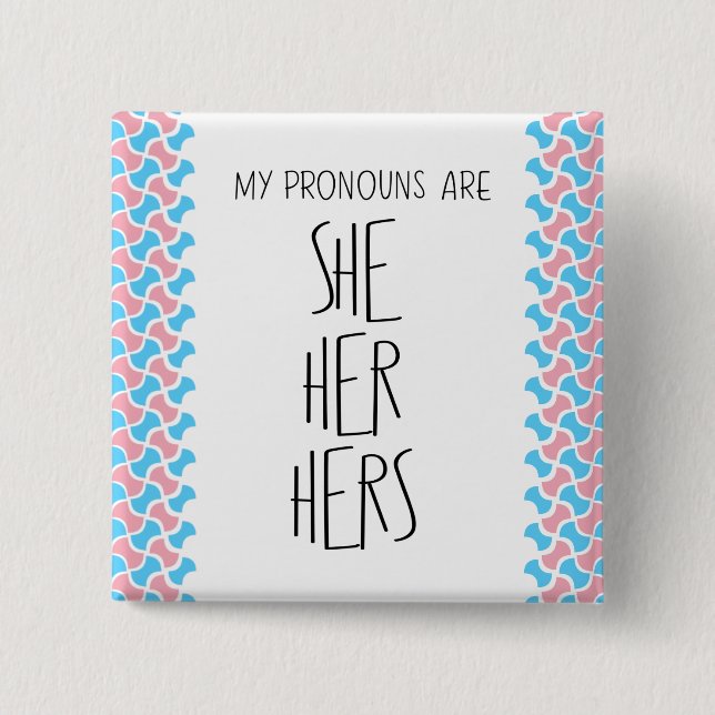 She/Her/Hers Pronouns Button (Front)