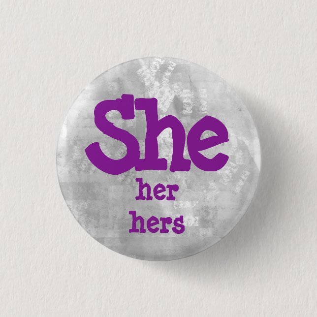 She, Her, Hers Pronouns Button (Front)