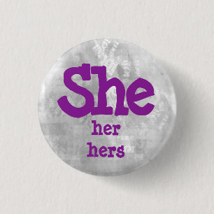 She, Her, Hers Pronouns Button