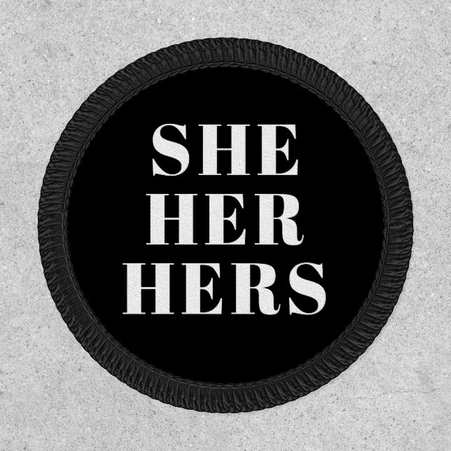 She, Her, Hers Pronouns - white black Patch (Front)