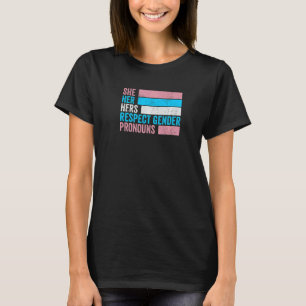 She Her Hers Respect Gender Pronouns Trans Pride T-Shirt