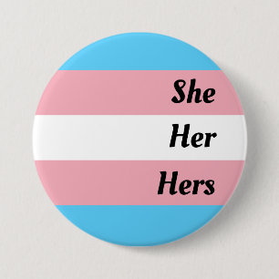 She Her Hers Transgender Pride Button