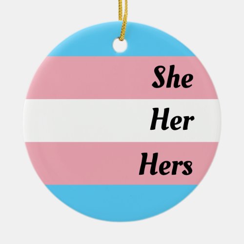 She Her Hers Transgender Pride  Ceramic Ornament
