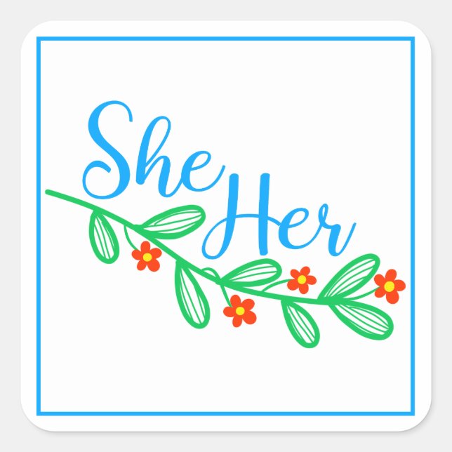 She Her in Flowers Square Sticker (Front)