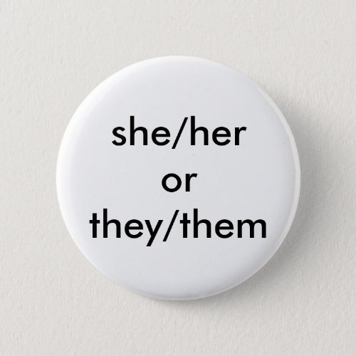 sheher or theythem pronoun button