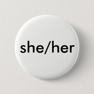she/her pronoun button