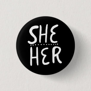 SHE/HER Pronouns Black White Handlettering Minimal Button