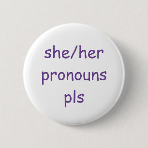 she/her pronouns button