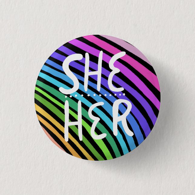 SHE/HER Pronouns Colorful Handlettered Rainbow Button (Front)