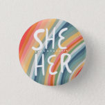 SHE/HER Pronouns Colorful Handlettered Rainbow Button<br><div class="desc">Decorate your outfit with this cool art button. Makes a great  gift! You can customize it and add text too. Check my shop for lots more colors and patterns! Let me know if you'd like something custom too.</div>