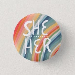 SHE/HER Pronouns Colorful Handlettered Rainbow Button
