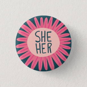 SHE / HER Pronouns Flower Pride Handlettered  Button