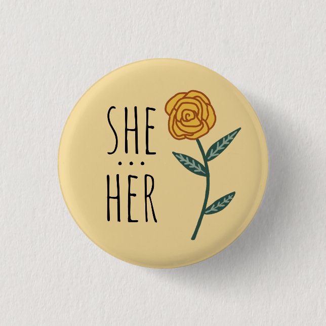 SHE/HER Pronouns Gold Rose CUSTOM Button (Front)