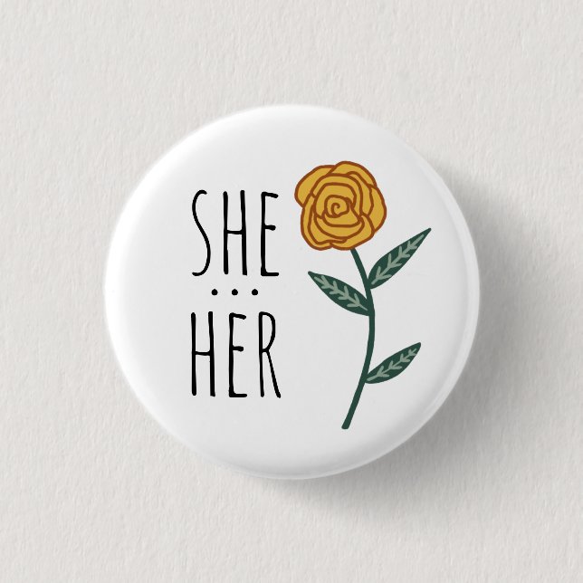 SHE/HER Pronouns Gold Rose CUSTOM Button (Front)