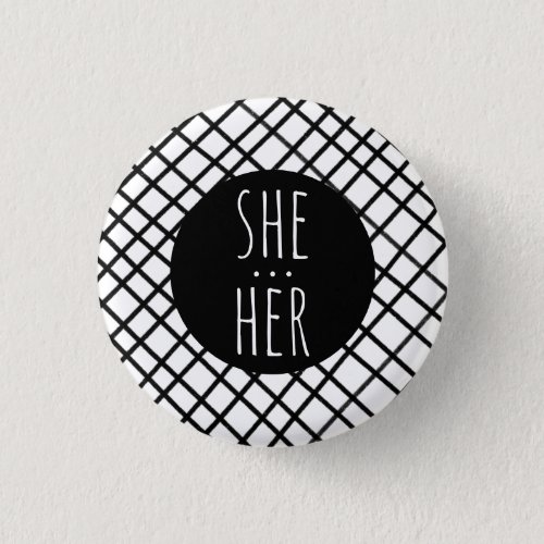 SHEHER Pronouns Handmade Grid Black White CUSTOM  Button