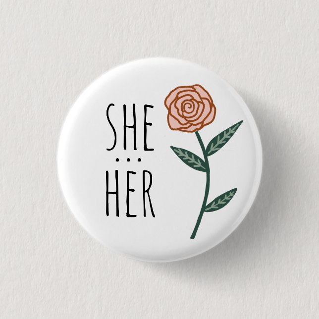 SHE/HER Pronouns Pink Rose CUSTOM Button (Front)
