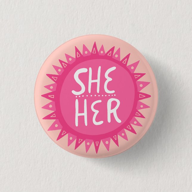 SHE / HER Pronouns Pink Sun Pride Handlettered But Button (Front)