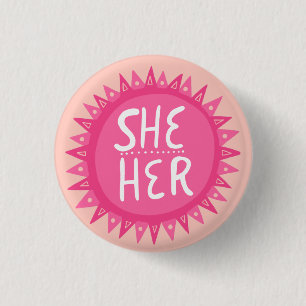 SHE / HER Pronouns Pink Sun Pride Handlettered But Button