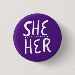 SHE/HER Pronouns Purple White Handlettered Minimal Button