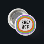 SHE/HER Pronouns Rainbow Circle Button<br><div class="desc">Decorate your outfit with this cool art button. You can customize it and add text too. Check my shop for lots more colors and patterns! Let me know if you'd like something custom too.</div>