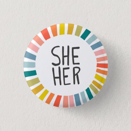 SHE  HER Pronouns Rainbow Handlettered Pride  Button
