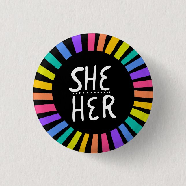 SHE / HER Pronouns Rainbow Handlettered Pride Button (Front)