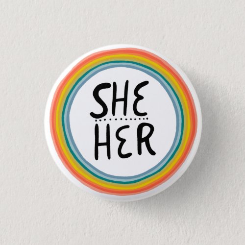 SHE  HER Pronouns Rainbow Ring Colorful Pride Button