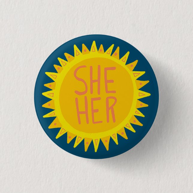 SHE / HER Pronouns Sunshine Pride Handlettered Button (Front)