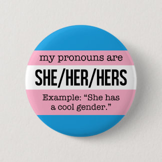 She/Her Pronouns – Transgender Flag Pinback Button