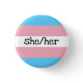 she/her pronouns transgender pride button
